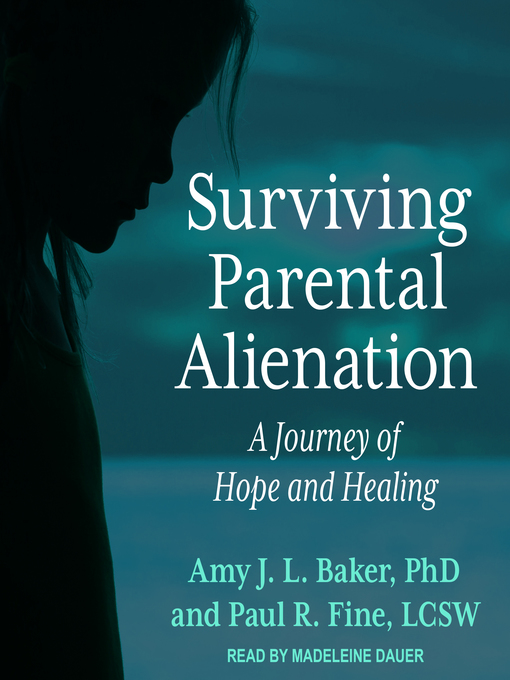 Title details for Surviving Parental Alienation by Amy J.L. Baker, PhD - Available